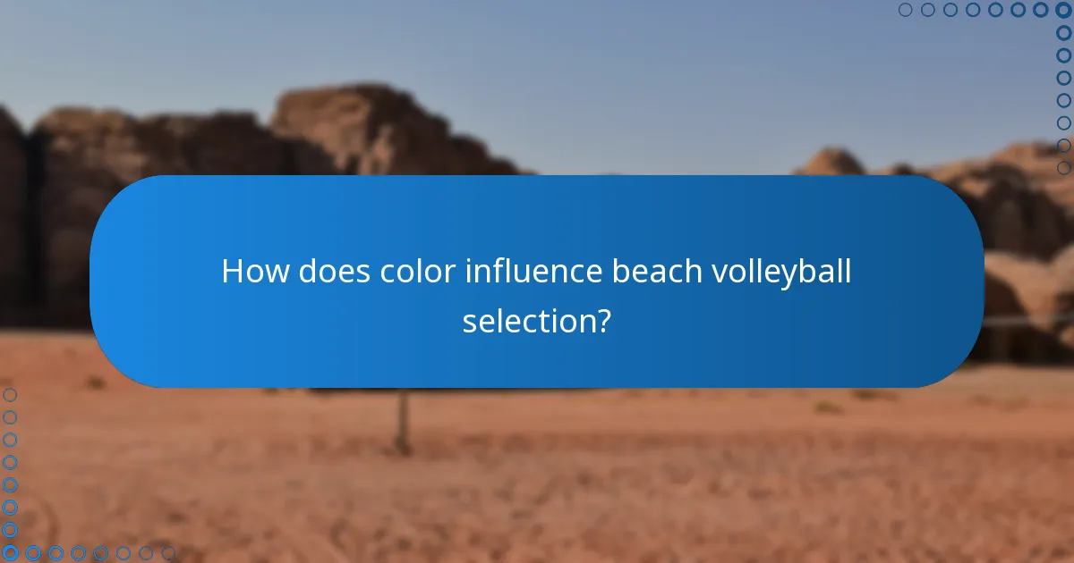How does color influence beach volleyball selection?