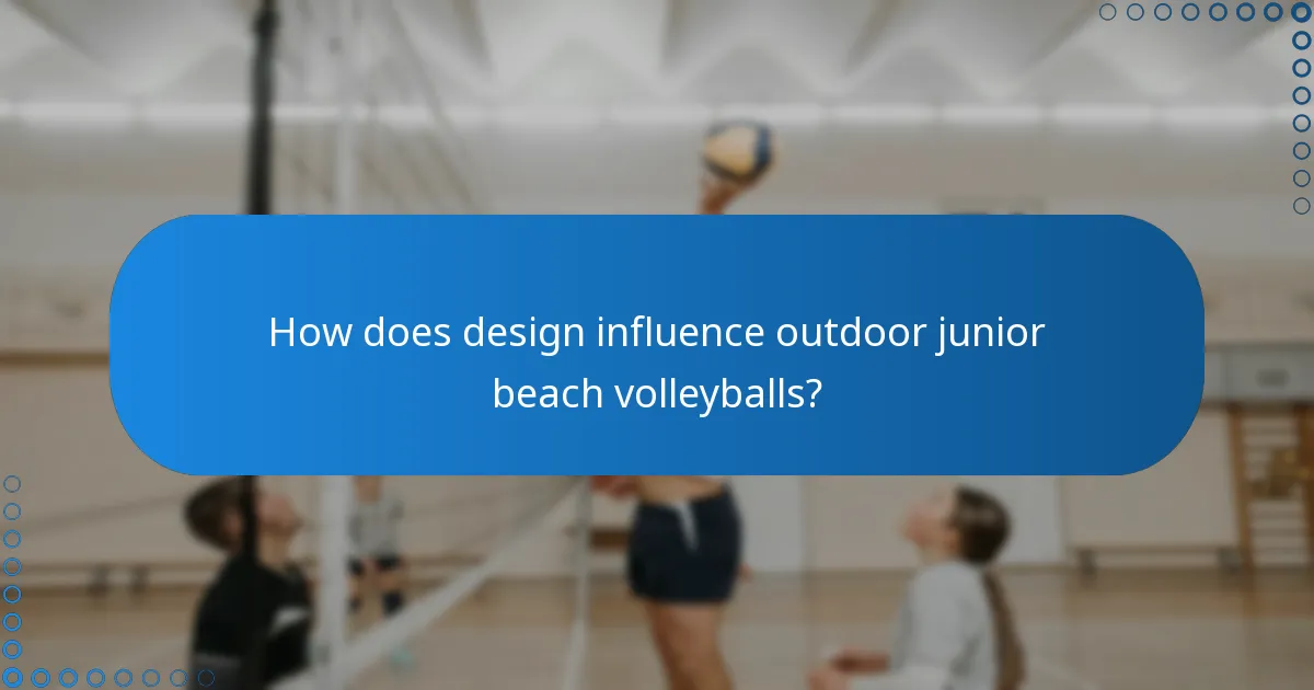 How does design influence outdoor junior beach volleyballs?