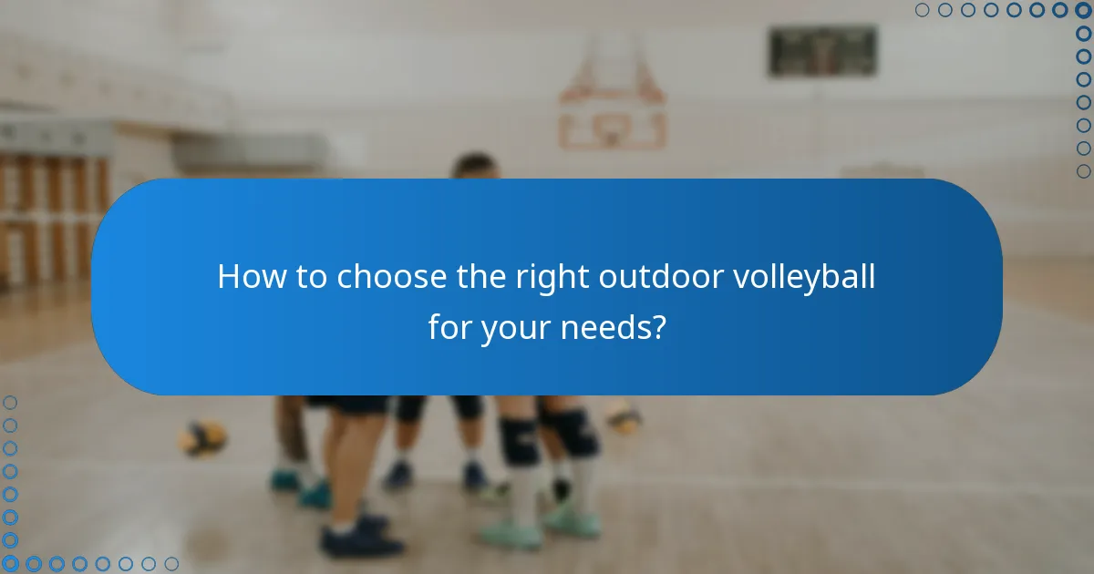 How to choose the right outdoor volleyball for your needs?