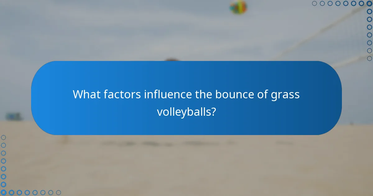 What factors influence the bounce of grass volleyballs?