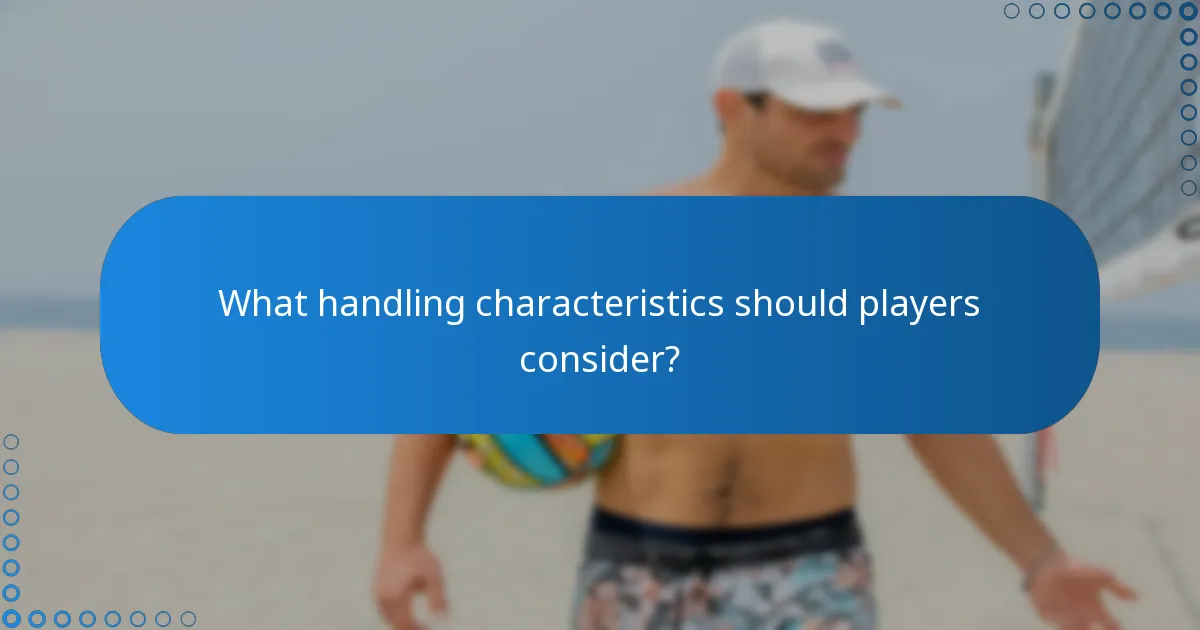 What handling characteristics should players consider?